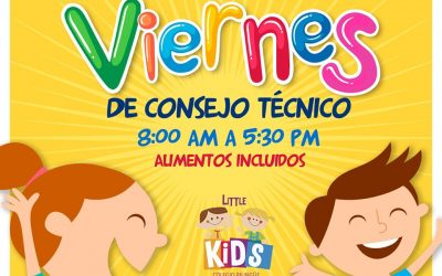 El viernes de consejo técnico se acerca ¿YA TIENES ESTANCIA? Colegio Bilingüe Little Kids