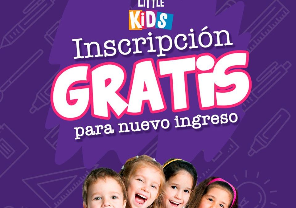 Inscripción gratis para alumnos de nuevo ingreso. Little Kids.