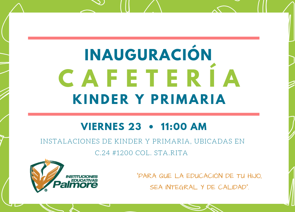 Inauguración de Cafetería Kínder y Primaria. Colegio Palmore.