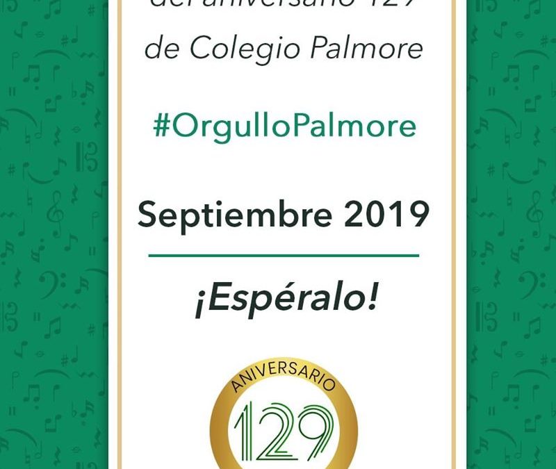 Colegio Palmore. Nos estamos preparando para festejar contigo…