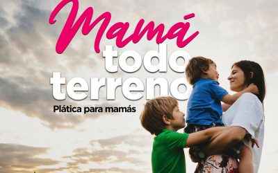 Plática para mamás » Mamá todo terreno» Instituto Bilingüe México Moderno.