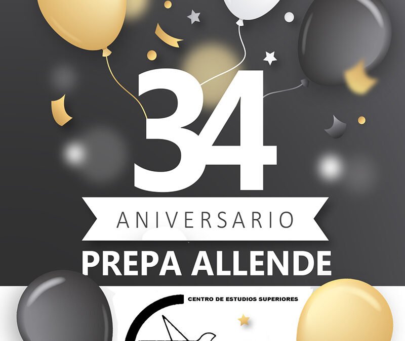 Prepa Allende celebra su aniversario número 34. ¡Felicidades!